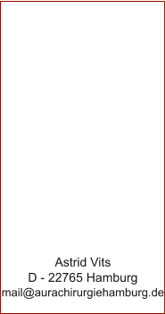 Astrid Vits D - 22765 Hamburg mail@aurachirurgiehamburg.de