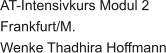 AT-Intensivkurs Modul 2 Frankfurt/M.  Wenke Thadhira Hoffmann