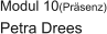 Modul 10(Pr�senz) Petra Drees